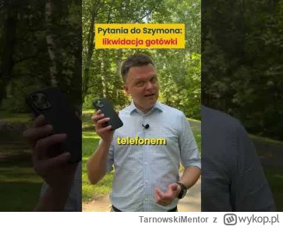 TarnowskiMentor - > a przypominam, że ten Wasz Hołownia chciał likwidacji gotówki i e...