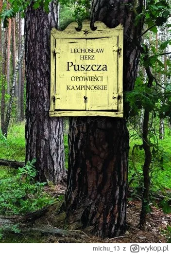 michu_13 - 856 + 1 = 857

Tytuł: Puszcza. Opowieści kampinoskie
Autor: Lechosław Herz...