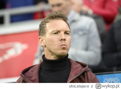 ufoLatajace - Z ostatniej chwili! Jest komentarz Juliana Nagelsmanna. 
Julian Nagelsm...