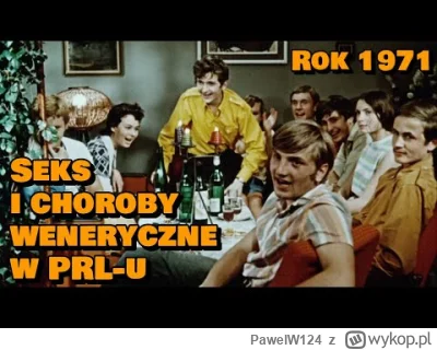 PawelW124 - #przegryw 

Film ostrzega przed chorobami wenerycznymi.