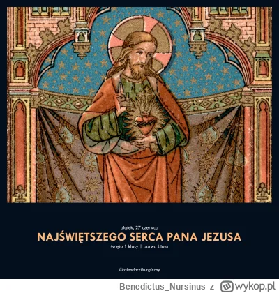 BenedictusNursinus - #kalendarzliturgiczny #wiara #kosciol #katolicyzm

piątek, 27 cz...
