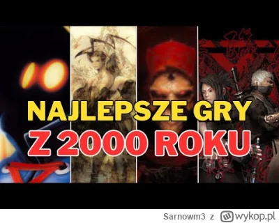 Sarnowm3 - #retrogry #gry #youtube
Jakie gry z roku 2000 wspominacie najlepiej?
Tu p...