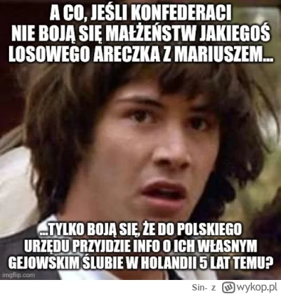 Sin- - I wcale mnie to nie zaskoczy ¯\(ツ)/¯

#polityka #konfederacja #braun