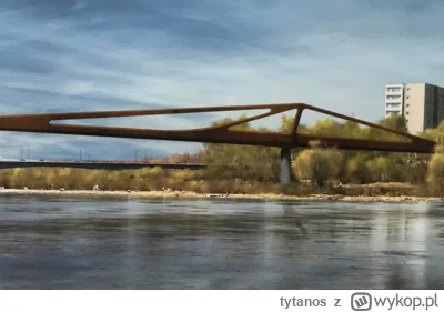 tytanos - @Fennrir: Kładka pieszo-rowerowa nad Wisłą za cenę nowego mostu to niezły f...