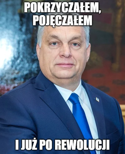 JPRW - Czyli klasycznie. Jak przyszło co do czego, to Orban walnął w gacie. Tak samo ...