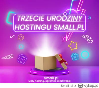 Small_pl - Trzecie urodziny Small.pl, skorzystaj z promocji!

Nasz hosting Small.pl ś...
