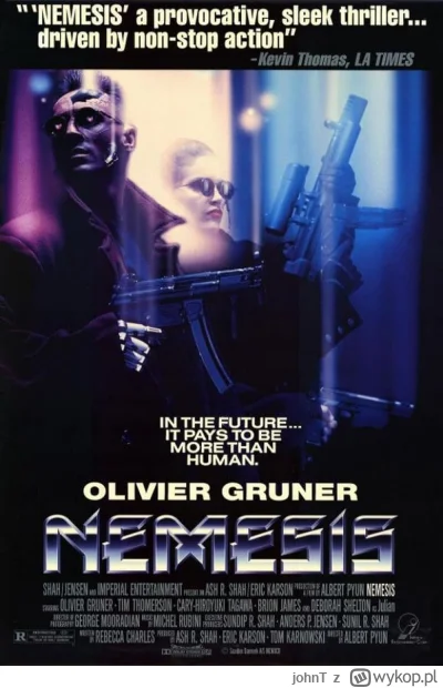 johnT - 4


Nemesis  1992 ‧ Akcja/SF 

5,4/10 IMDb
5,7/10Filmweb

Policjant-cyborg zo...