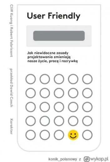 konik_polanowy - 667 + 1 = 668

Tytuł: User Friendly. Jak niewidoczne zasady projekto...