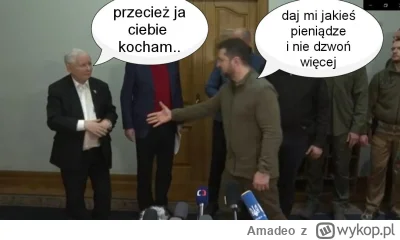 Amadeo - Zełeński, to aktor - który pewnie ma sztab mówiący mu, co ma robić, mówić i ...