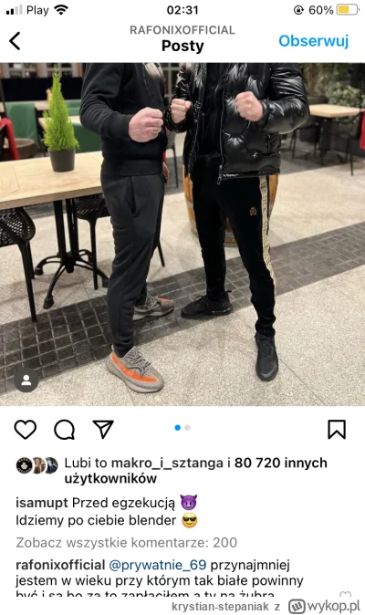 krystian-stepaniak - @Westson: 80k robi pod zdjęciem na insta a z takim zasięgiem to ...