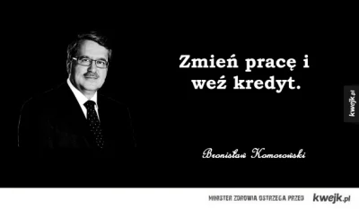 interpenetrate - @macan: powiem Ci, a pamiętasz jak Komorowski powiedział to?
Wtedy b...