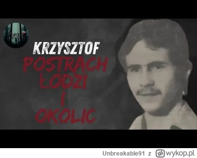 Unbreakable91 - Zapraszam na odcinek podcastu kryminalnego o mało znanym zabójcy, któ...