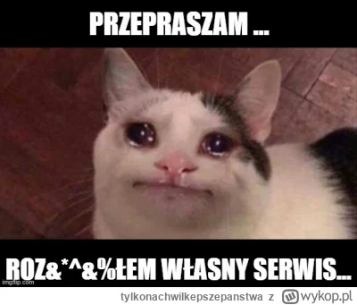 tylkonachwilkepszepanstwa - #heheszki #humorobrazkowy #memy