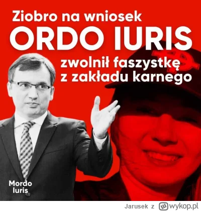 Jarusek - @Major_Gross: ale ty jesteś odklejony, Ziobro na wniosek Ordo Szuris, w któ...