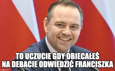 zdrajczyciel - Pierwsza obietnica wyborcza psu w d... 

#2137 #papiez #chlopakizwatyk...