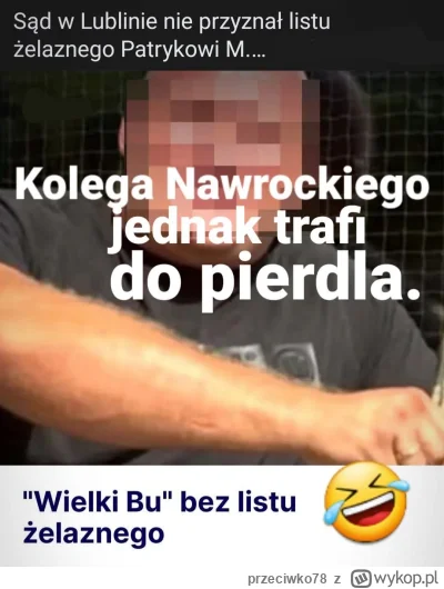 przeciwko78 - O jak mi przykro, kolega Nawrockiego z gangu jednak nie wyjdzie z aresz...