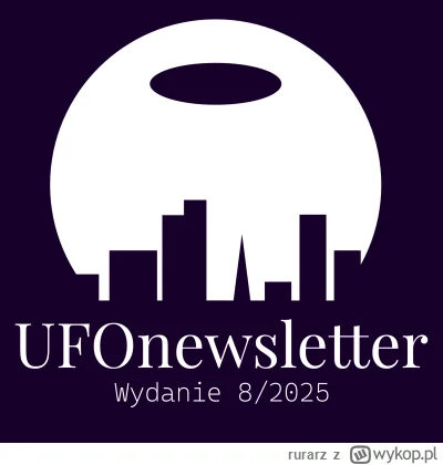 rurarz - UFOnewsletter 8/2025

Jak co tydzień, folia w dłoń i zapraszam do najnowszeg...