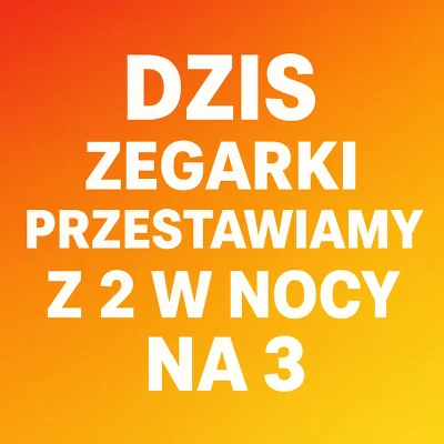 PanKocik - Zmiana czasu to dziś!! #polityka #przegryw #motoryzacja #kiszak #kononowic...