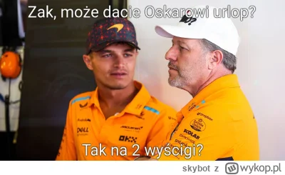 skybot - Zak, kurde ten... Jest sprawa.
#f1