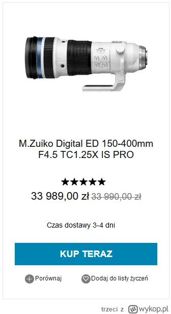 trzeci - Gruba promocja na obiektyw M.Zuiko Digital ED 150‑400mm F4.5 TC1.25X IS PRO
...