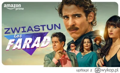 upflixpl - Los Farad | Zapowiedź nowej produkcji Prime Video

Polski oddział Prime ...