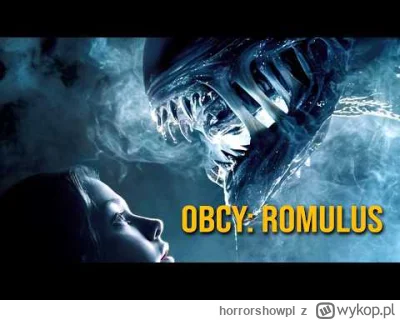 horrorshowpl - Dziś opowiem Wam o nowej części Obcego, która już podzieliła widzów. C...