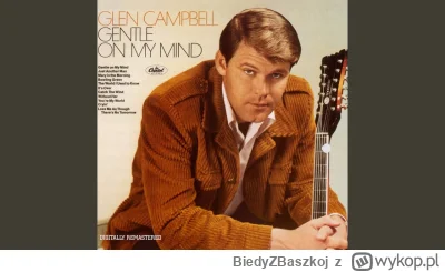 BiedyZBaszkoj - 14 / 600 - Glen Campbell - Gentle On My Mind

1967

#muzyka #60s 

#c...