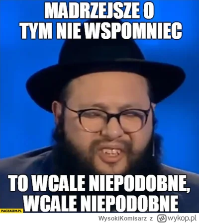 WysokiKomisarz - @Zenon_Zabawny: to wcale niepodobne...