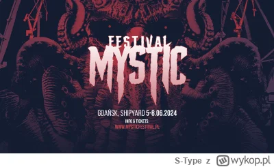 S-Type - Mystic Festival za pasem, więc jeśli ktoś z Łodzi i okolic zastanawia się na...