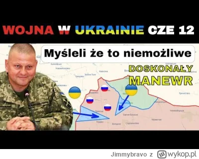 Jimmybravo - 12 CZE: Wspaniała Robota! Ukraińcy ZŁAMALI ROSYJSKĄ OBRONĘ I ZAJĘLI KOLE...