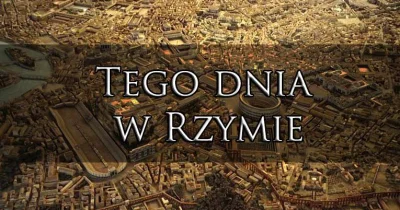 IMPERIUMROMANUM - Tego dnia w Rzymie

2 sierpnia

• 216 p.n.e. - wódz kartagiński Han...