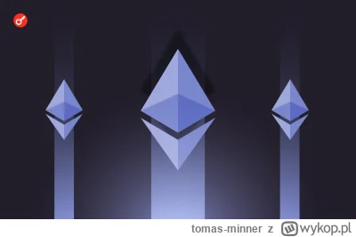 tomas-minner - Deweloperzy Ethereum napotkali problemy z uruchomieniem sieci testowej...