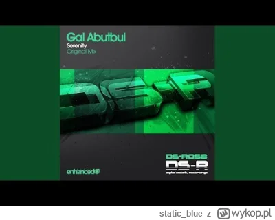 static_blue - Gal Abutbul - Serenity
#trance #muzyka #muzykaelektroniczna