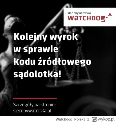 WatchdogPolska - 24 lutego 2023 r. WSA w Warszawie przychylił się do naszej skargi na...