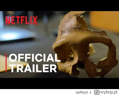 upflixpl - "Sekrety neandertalczyków" oraz "W domu potwora" na zwiastunach od Netflix...
