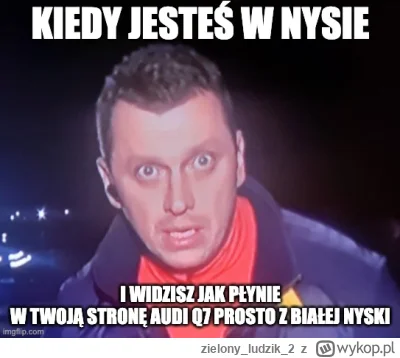 zielonyludzik2 - Wybieramy najlepsze memy powodzi (głosujemy plusami)
Jak ktoś ma inn...