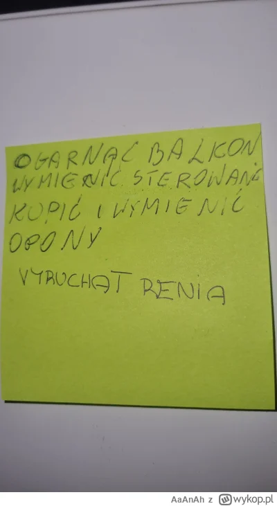 AaAnAh - Czasami sobie piszę na karteczce zadania do wykonania w ciągu tygodnia. Wczo...