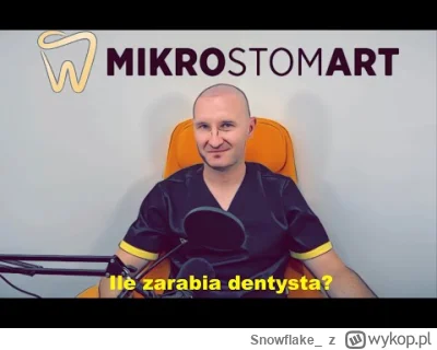 Snowflake_ - Ile zarabia dentysta? 

Bardzo fajnie przedstawione przez pana dentystę ...