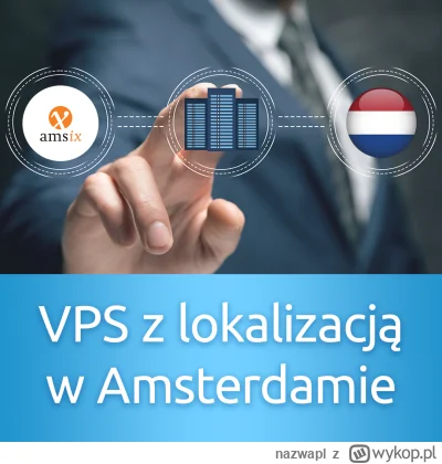 nazwapl - Uruchom serwer VPS w Amsterdamie!

Wybierając VPS w nazwa.pl, możesz od dzi...