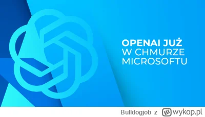 Bulldogjob - Szybko poszło. Sztuczna inteligencja OpenAI już w chmurze Azure

Microso...
