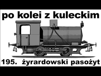 POPCORN-KERNAL - Po kolei z Kuleckim - Odcinek 195 - Żyrardowski pasożyt
Krótka wycie...