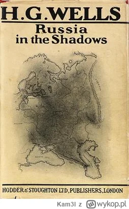 Kam3l - Dzisiaj chcę omówić książkę zatytułowaną Rosja w cieniu autorstwa HG Wellsa. ...