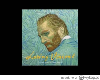 gacek_w - Muzyka z filmu Twój Vincent. 
#muzyka #muzykafilmowa