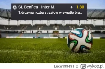 Luca199491 - PROPOZYCJA 11.04.2023
Spotkanie: Benfica - Inter
Bukmacher: Fortuna
Typ:...