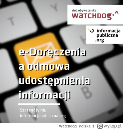 WatchdogPolska - Ile razy zdarzyło Wam się, że składaliście anonimowe wnioski o udost...