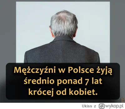 Ukiss - Kobiety w Polsce żyją średnio 82 lata, a mężczyźni - 74,7, co oznacza różnicę...