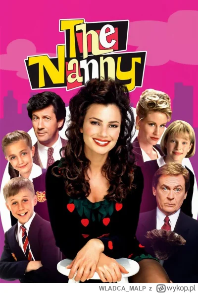 WLADCA_MALP - NR 172 #serialseries 
LISTA SERIALI

Pomoc Domowa - The Nanny

Twórcy: ...