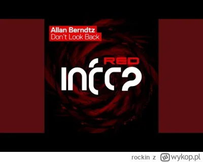 rockin - Niezły banger ( ͡º ͜ʖ͡º)
Allan Berndtz - Don't Look Back (Extended Mix)
#tra...