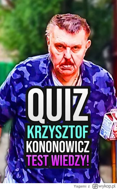 Yagami - Zrobiłem QUIZ z Kononowiczem 20 PYTAŃ! Pewnie połowa z was nie odpowie popra...