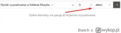 Bunch - Co jest do k---y z tym wyszukiwaniem w #windows? Nic nie mogę znaleźć, nic mi...